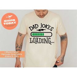 dad joke loading shirt, daddy jokes shirt, dad joke loading shirt, dad joke shirt, funny father's day shirt, fathers day