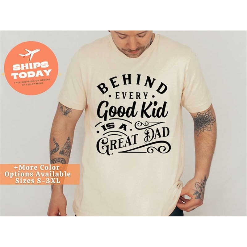 MR-26202393142-behind-every-good-kid-is-a-great-dad-shirt-new-dad-shirt-dad-soft-cream.jpg