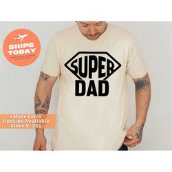 dad shirt, super dad shirt for dad, father's day tee shirt, dad gifts from daughter, husband gift, best dad ever shirt,