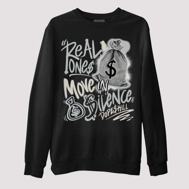 Black Cement 1s Low OG DopeSkill Unisex Sweatshirt Real Ones Move In Silence Graphic - 1.jpg