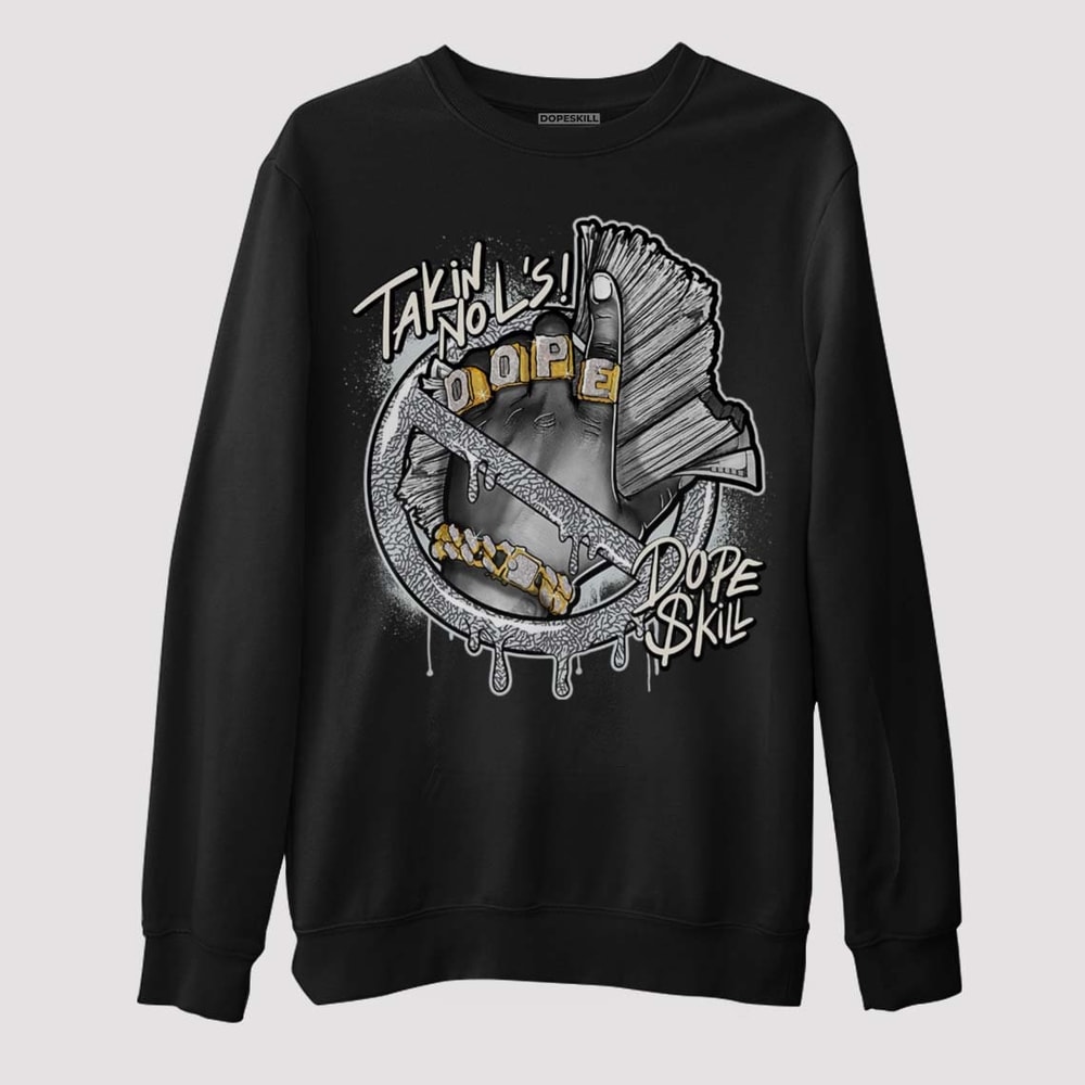 Black Cement 1s Low OG DopeSkill Unisex Sweatshirt Takin No L's Graphic - 1.jpg
