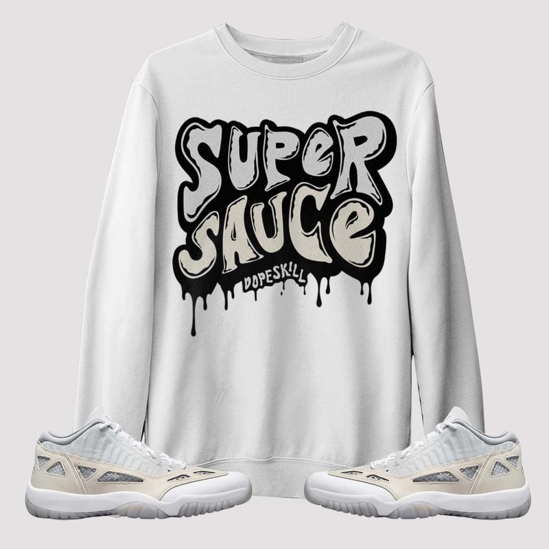 Light Orewood Brown 11s Low DopeSkill Unisex Sweatshirt Super Sauce Graphic - 1.jpg