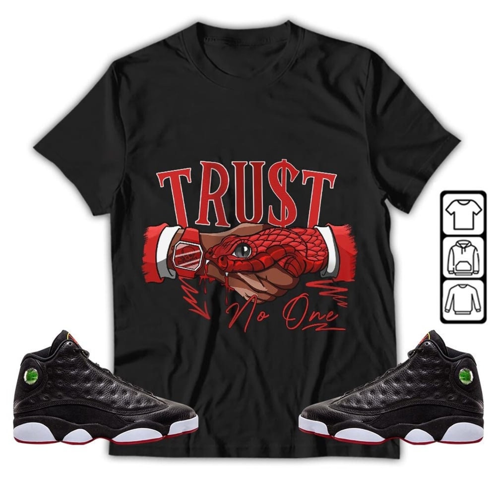 Snake Trust No One Unisex Sneaker Shirt Match Retro Playoffs 13s Tee, Jordan 13 Playoffs T-Shirt