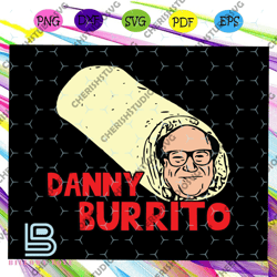 danny burrito tacos danny burrito meme danny burrito svg