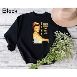 tina turner sweatshirt, rip tina turner sweatshirt, vintage tina turner sweatshirt, tina musical sweatshirt, gift for ti