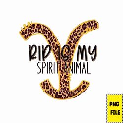 rip is my spirit animal png, yellowstone png, yellow stone png, yellowstone tv png, yellowstone designsrip