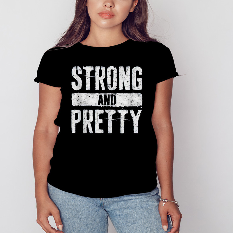 Strong and pretty shirt, Unisex Clothing, Shirt for men women, Graphic Design, Unisex Shirt