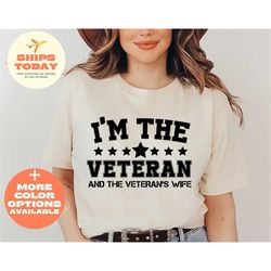 proud wife, veteran shirt, gift for veterans day, proud wife a veteran, gift for women, patriotic shirt, i'm the veteran