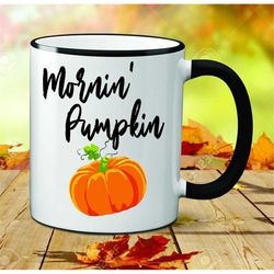 morning pumpkin mug, 15 oz pumpkin spice mug, hello pumpkin mug, psl coffee mug, cute mug, pumpkin mug, mornin' pumpkin,
