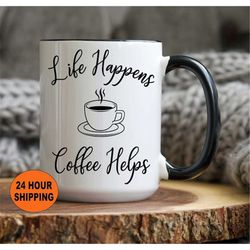 personalized life happens coffee helps mug, teachers mug, coffee lover, coffee lover gift, coffee, coffee mugs, coffee c