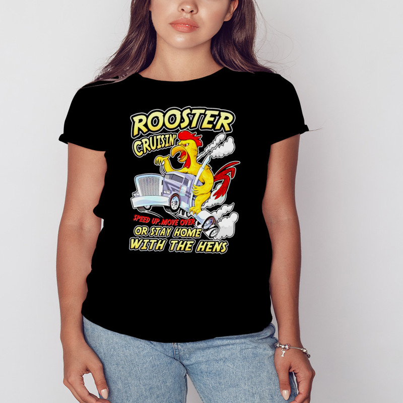 Rooster Cruisin' or stay home with the hens shirt, Unisex Clothing, Shirt for men women, Graphic Design, Unisex Shirt