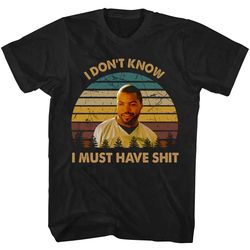 i must have shit  next friday shirt, next friday t shirt, next friday tshirt, comedy film shirt