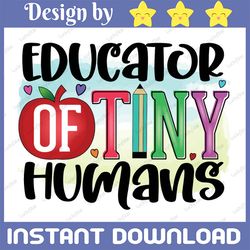 educator of tiny humans png, teaching png, teacher png, teacher life png, teacher saying, teaching, digital download, su