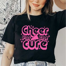 cheer for the cure shirt, cancer awareness shirt, pink ribbon shirt, breast cancer shirt, cancer support team, support s