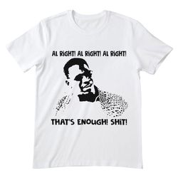 that's enough shit next friday t shirt, next friday shirt, next friday tshirt, uncle elroy shirt, comedy film shirt