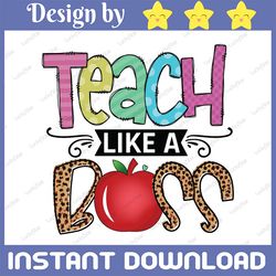 teach like a boss png, teacher life png, teacher shirt design png,teacher png bundle, leopard png, instant download