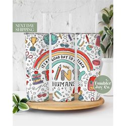 cute teacher tumbler, teacher gifts, teacher appreciation gift, teacher appreciation week, good day to teach tiny humans