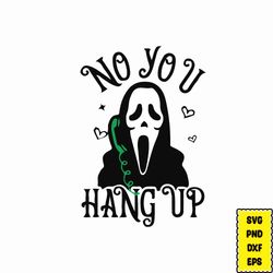 no you hang up png svg eps, funny horror scream png, horror movie halloween png, halloween gift