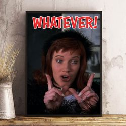 whatever clueless poster, clueless wall art, clueless home decor, clueless print, movie poster, clueless decoration