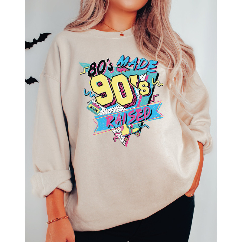 80's Made 90's Raised Sweatshirt, 80's Hoodie, 90's Sweatshirt, 80's Made 90's Raised Vintage Style Sweatshirt , Gift-457 - 1.jpg