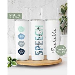 custom name blue tone speech pathologist tumbler for appreciation - gift for best pt - pt travel to go cup - pt tumbler