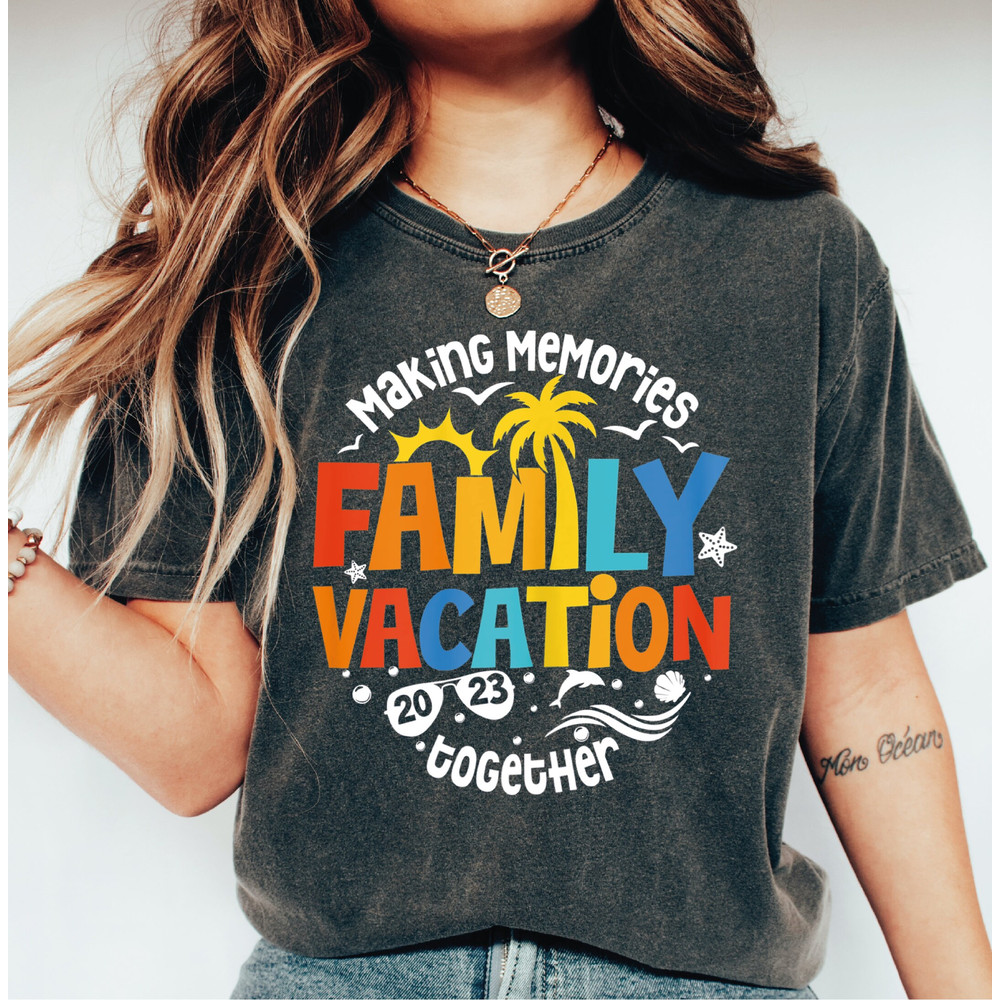 Family Vacation 2023 Shirt, Making Memories Together Family Shirt, Family Matching Tshirt, Family Camping Shirt, Family Vacation Shirt G439 - 3.jpg