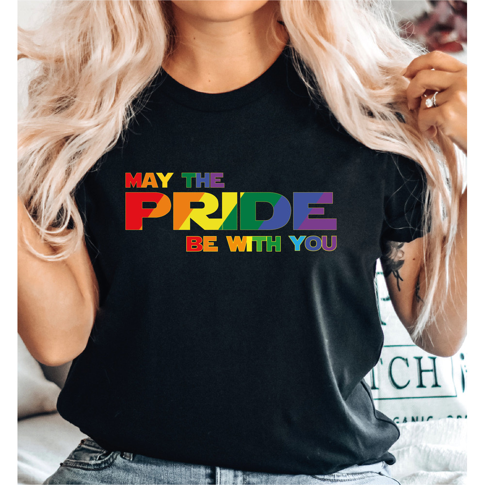 May The Pride Be With You T-Shirt, LGBTQ Pride Month Shirt, Rainbow Pride T-Shirt, Equality Shirt, Love Wins Tee, Gay Pride Shirt Gift-477 - 3.jpg