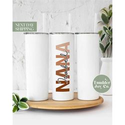 custom name earth tone nana tumbler for mother's day - gift for best nana - nana travel to go cup - nana tumbler t-371