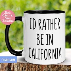 california mug, i'd rather be in california mug, travel mug, vacation mug, personalized custom, coffee cup, los angeles,