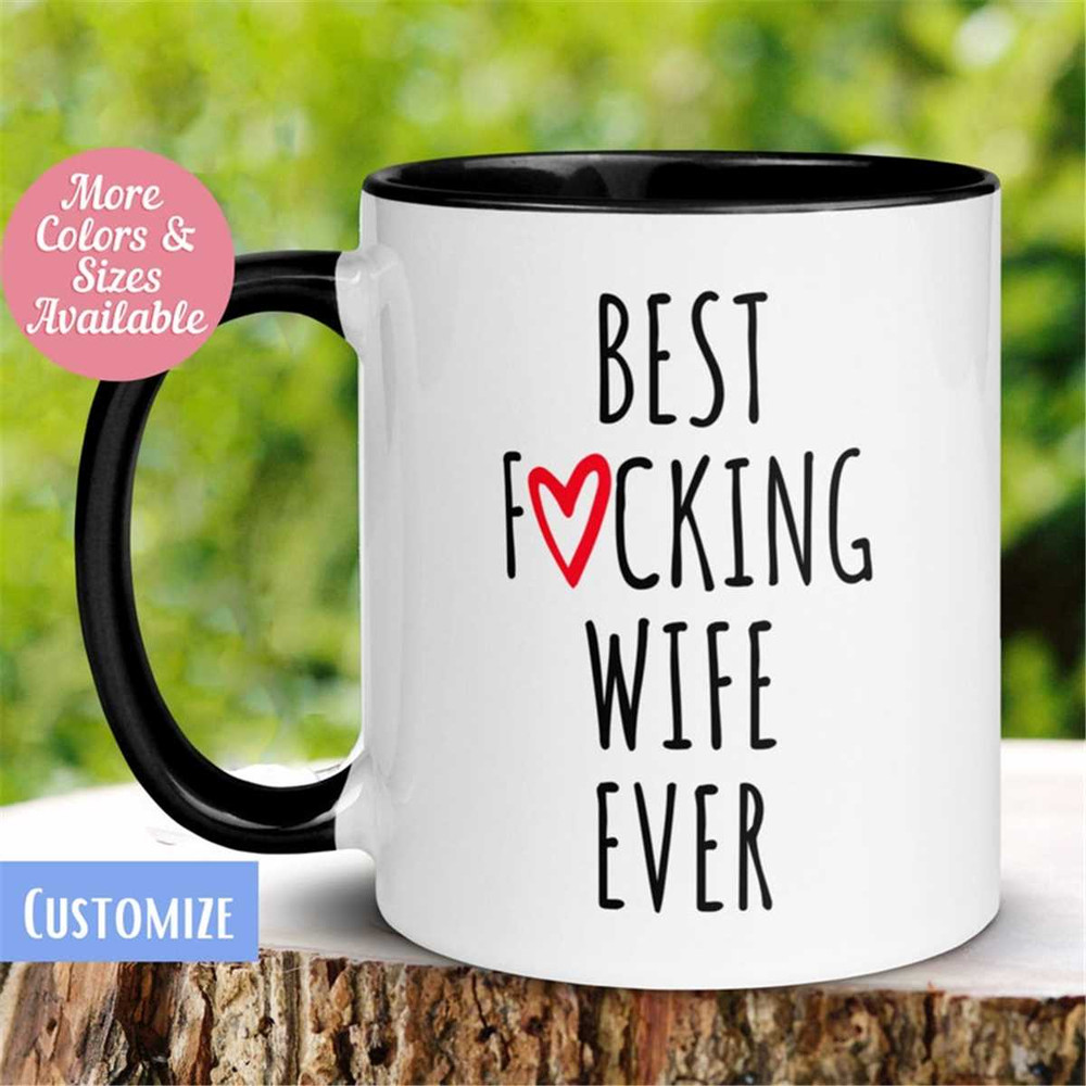 MR-262023155657-best-wife-ever-mug-best-fucking-wife-ever-gift-for-wife-image-1.jpg