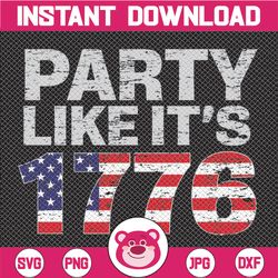party like it's 1776 svg cut file printable vector clip art | 4th of july shirt | independence day svg print