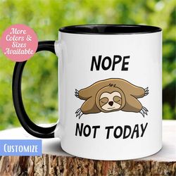 sloth mug, nope not today mug, funny mug, animal mug, sloth coffee cup, lazy sloth mug, sloth gift, kawaii mug, napping