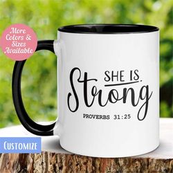 She Is Strong Proverbs 31:25 Mug, Inspirational Mug, Scripture Mug, Christian Mug, Jesus God Bible Mug, Coffee Tea Cup,