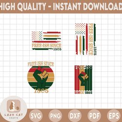 free ish since 1865 bundle svg, juneteenth svg, american flag juneteenth svg, free-ish since 1865 african american