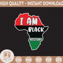 i am black history svg, black history month svg, black history svg, africa svg, afro, black lives matter,digital design