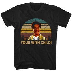your with child norbit t shirt, norbit shirt, norbit tshirt, comedy film shirt