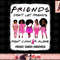Bleached Friends Don t Let Friends Fight Alone Breast Cancer png, instant download.jpg