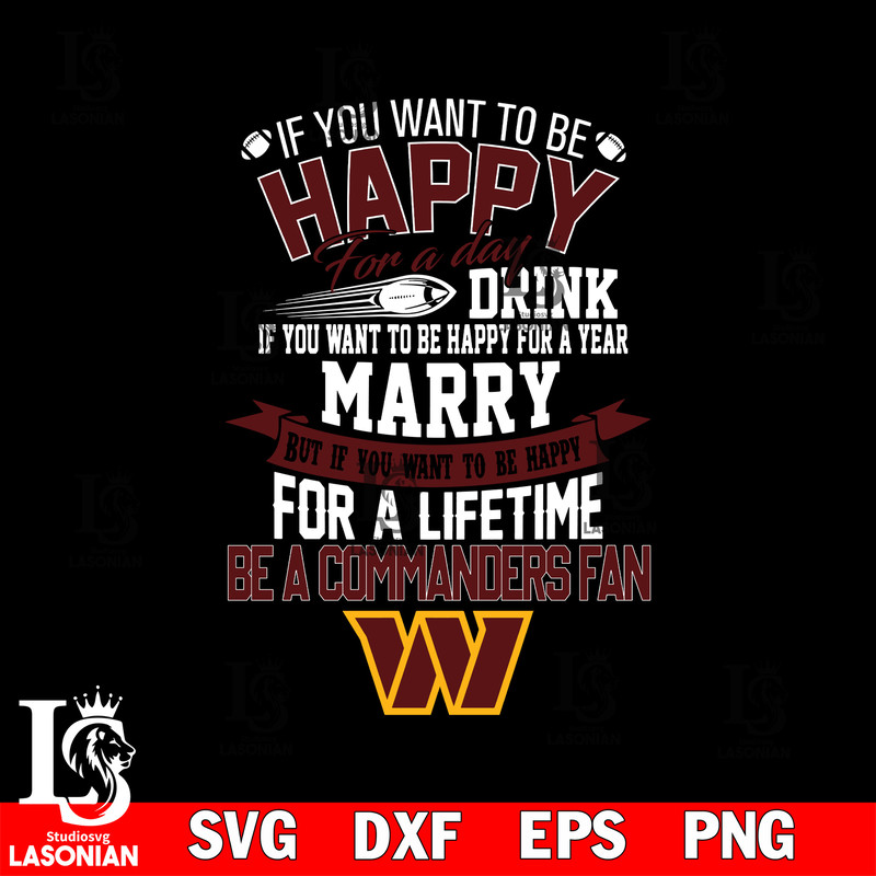 But if you want to be happy for a life time be a wasington commanders svg.jpg