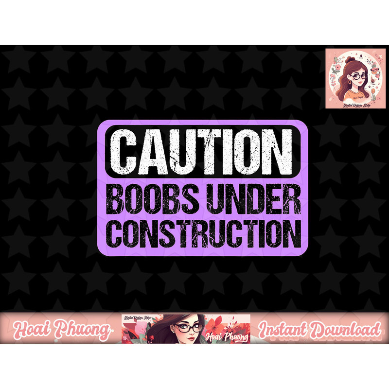 Boobs Under Construction Mastectomy Breast Cancer png, instant download.jpg