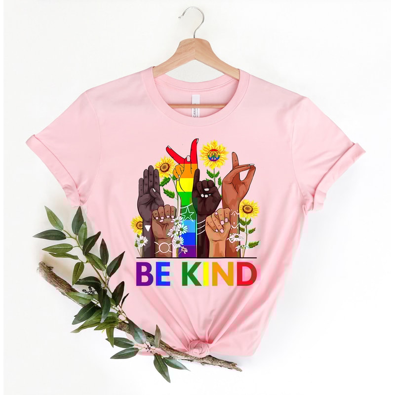 Be Kind Sign Language Shirt, Be Kind Rainbow Shirt, Be Kind T-Shirt, Kindness Shirt, LGBT Pride Shirt, Lgbt Be Kind T-Shirt, Equality Shirt - 1.jpg