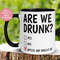 MR-262023174841-are-we-drunk-mug-bitch-we-might-be-mug-bachelorette-party-image-1.jpg