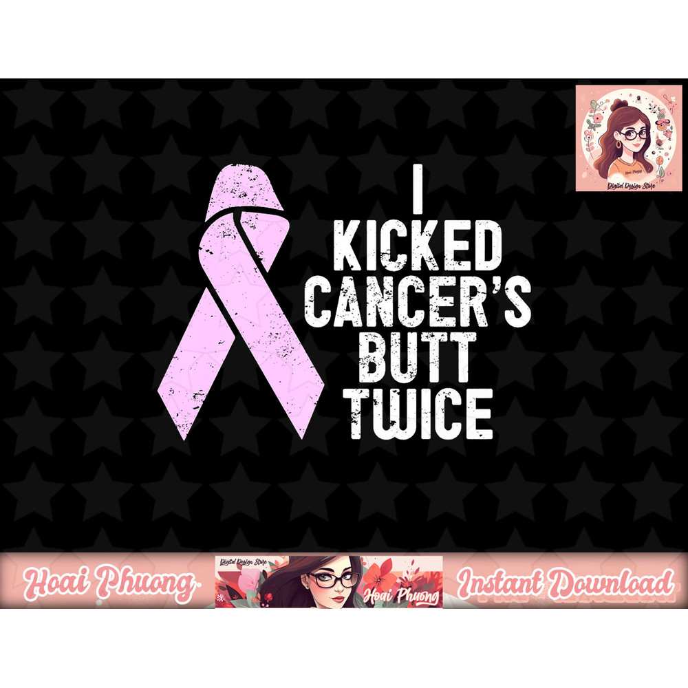 Breast Cancer Awareness Fight png, instant download Kicked Cancer Twice copy.jpg