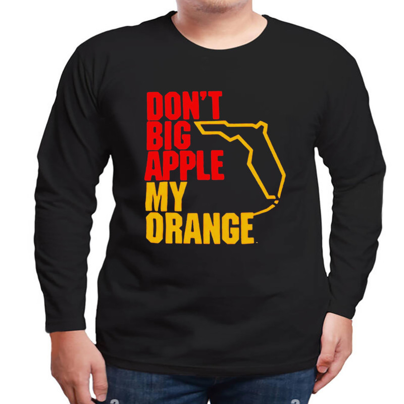 Don't big apple my orange shirt, Shirt for Men Women, Graphic Design, Unisex Shirt