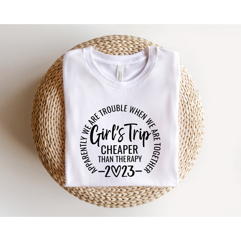 Girls Trip 2023 Shirt,Girls Trip Cheaper Than Therapy 2023,Girls Weekend 2023,Girls Vacation Shirt,Girls Weekend Trip,Vacay Mode Shirt - 2.jpg