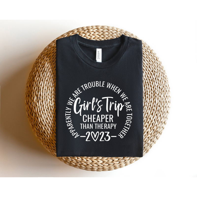 Girls Trip 2023 Shirt,Girls Trip Cheaper Than Therapy 2023,Girls Weekend 2023,Girls Vacation Shirt,Girls Weekend Trip,Vacay Mode Shirt - 3.jpg