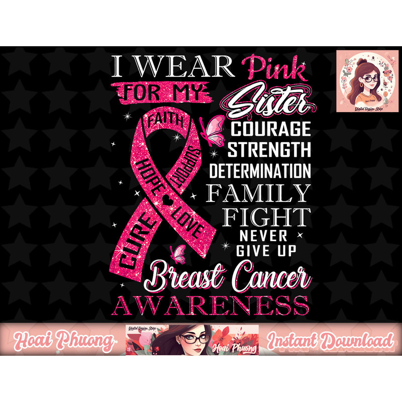 Breast Cancer Awareness Tee I Wear Pink For My Sister png, instant download.jpg
