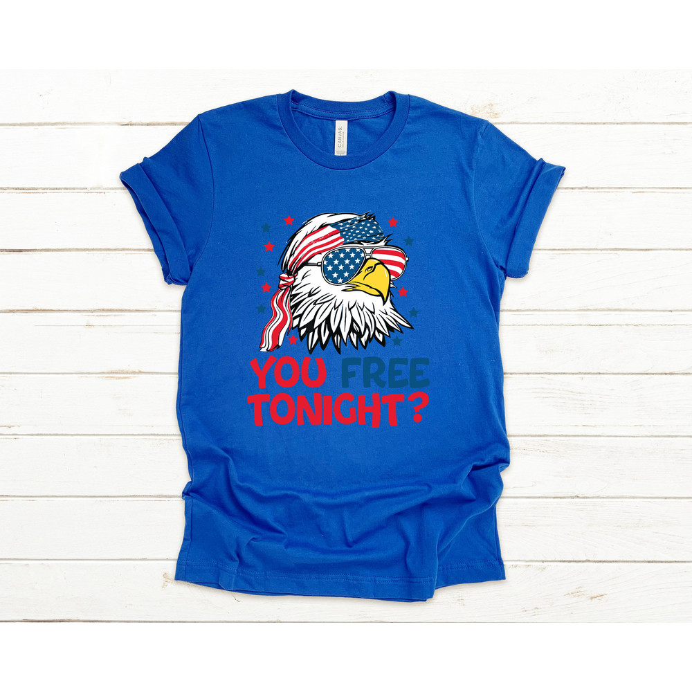 You Free Tonight Shirt, 4th Of July T-shirt, USA Flag Shirt, USA Tshirt, Happy 4th July, Freedom Shirt, Fourth Of July Tee, Independence Day - 3.jpg
