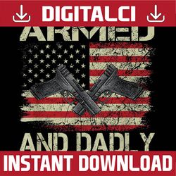 Armed And Dadly Flag Png, Funny Deadly Father For Father's Day Png, Armed And Dadly Png, Father day Png, Digital Downloa