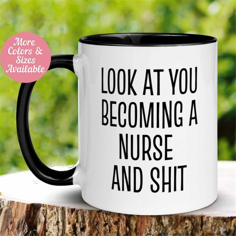 MR-262023183712-nurse-mug-look-at-you-becoming-a-nurse-and-shit-mug-gift-for-image-1.jpg