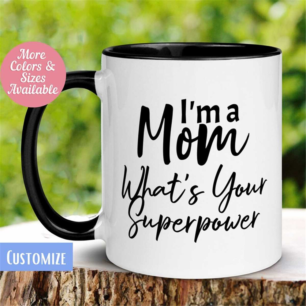 MR-262023183814-super-mom-mug-im-a-mom-whats-your-super-power-mug-image-1.jpg